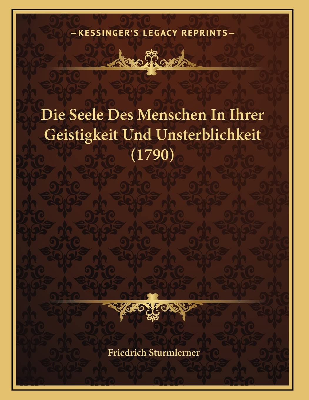 Die Seele Des Menschen In Ihrer Geistigkeit Und Unsterblichkeit (1790) Contemporary literature