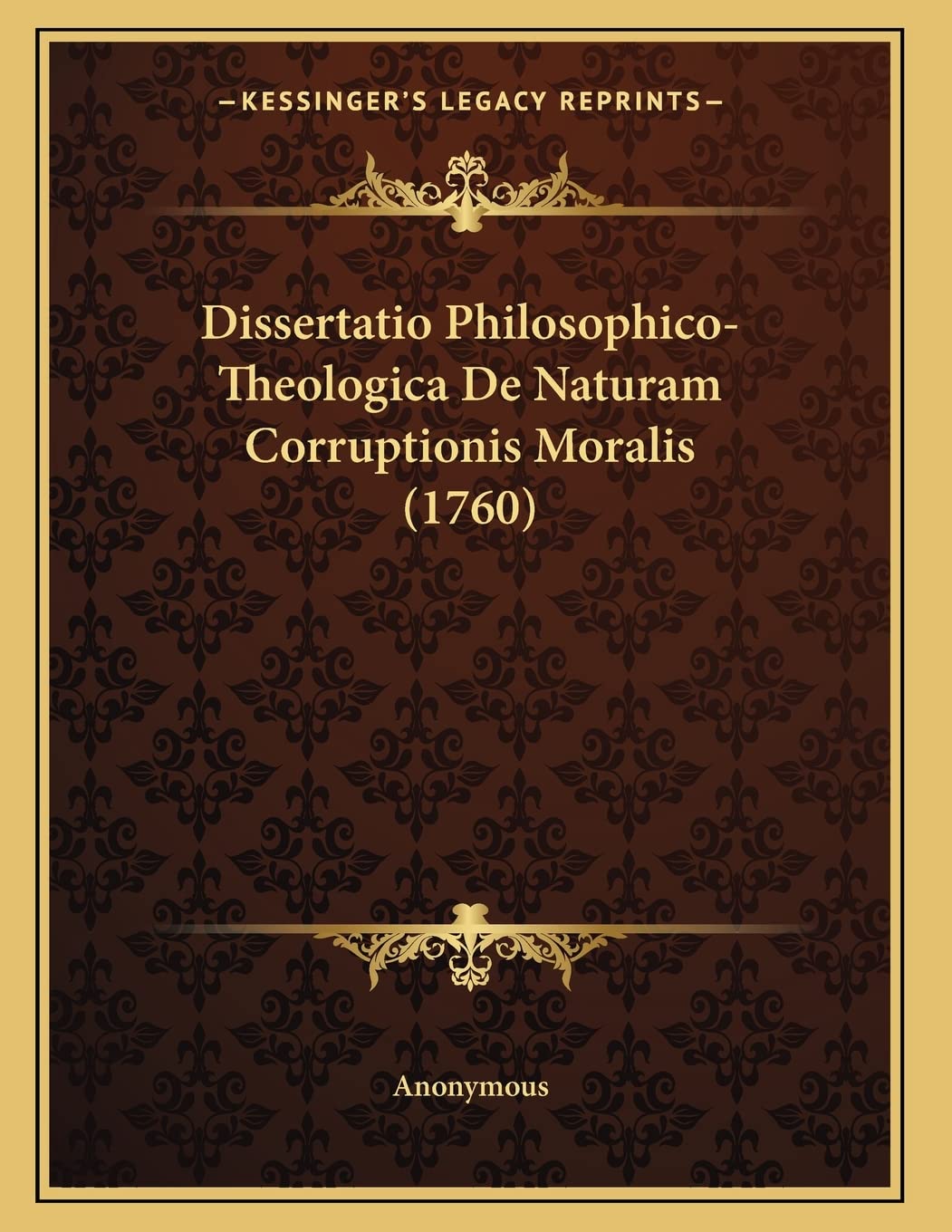 Dissertatio Philosophico-Theologica De Naturam Corruptionis Moralis (1760) Philosophy