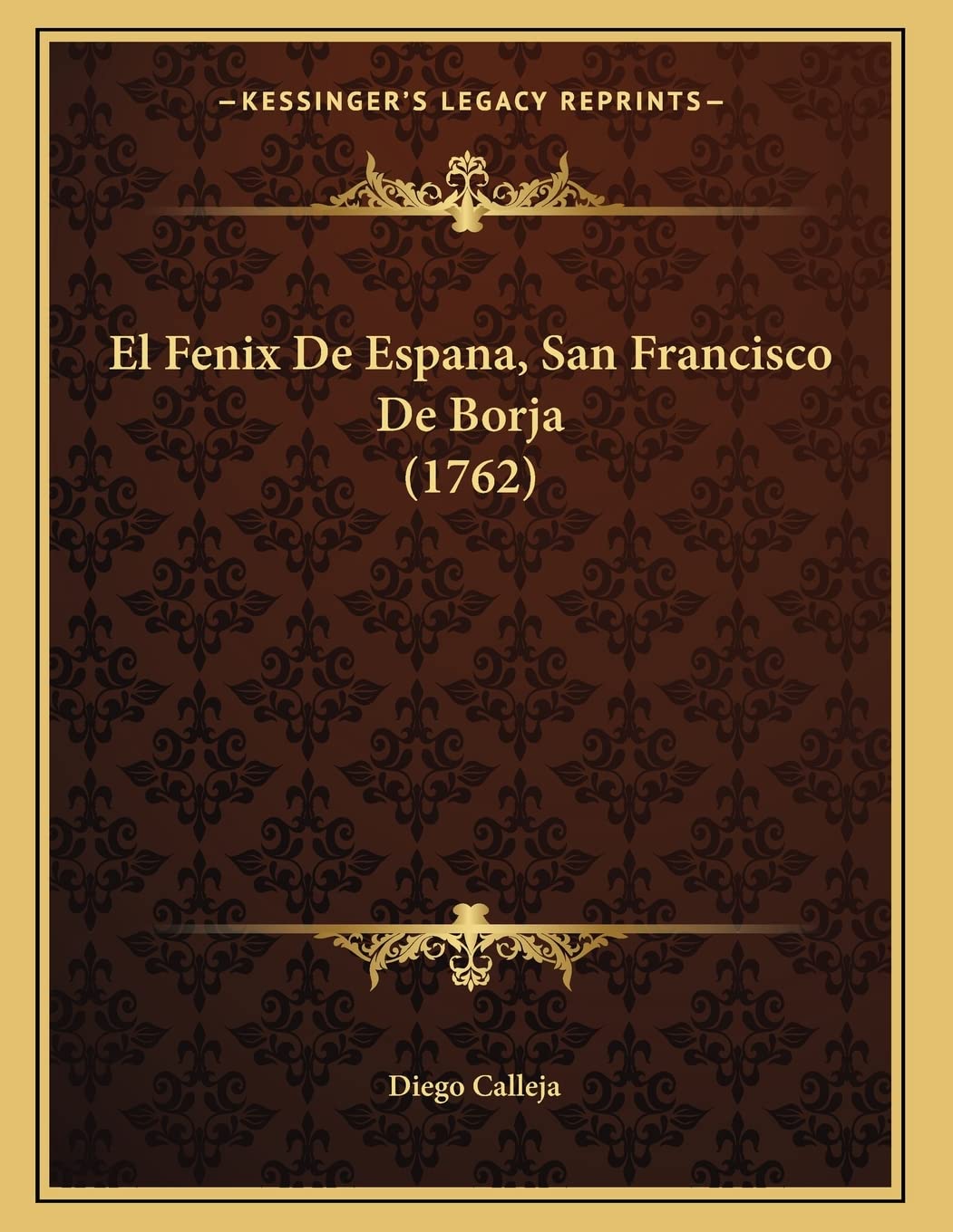 El Fenix De Espana, San Francisco De Borja (1762) Contemporary literature