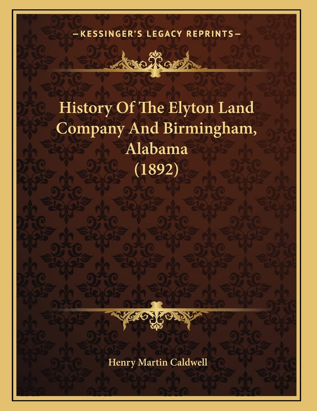 History Of The Elyton Land Company And Birmingham, Alabama (1892) Politics & History