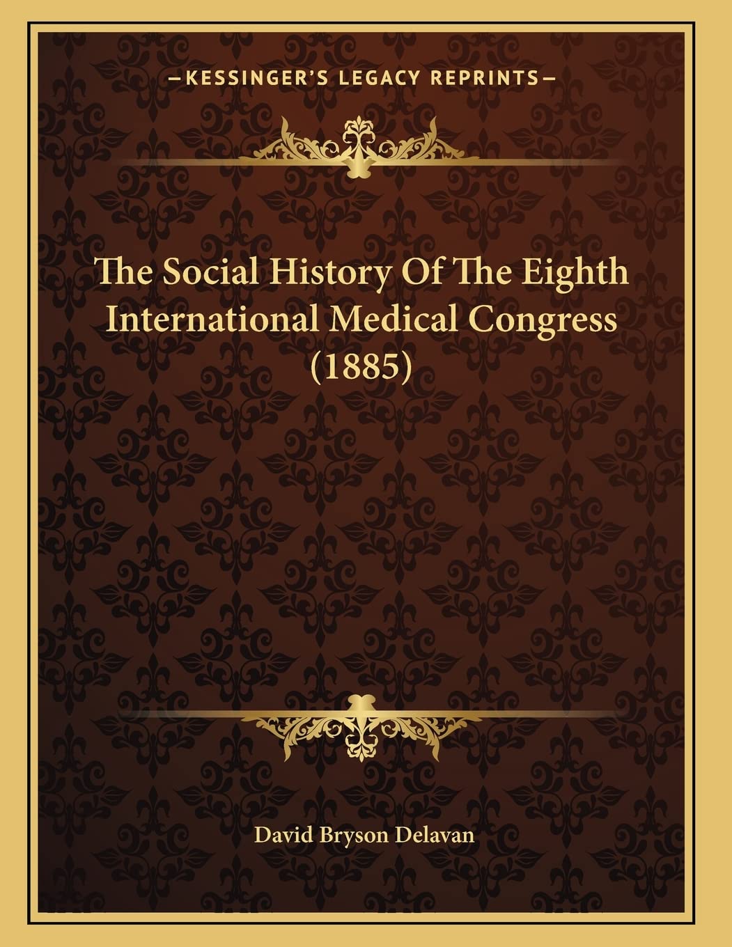 The Social History Of The Eighth International Medical Congress (1885) Politics & History