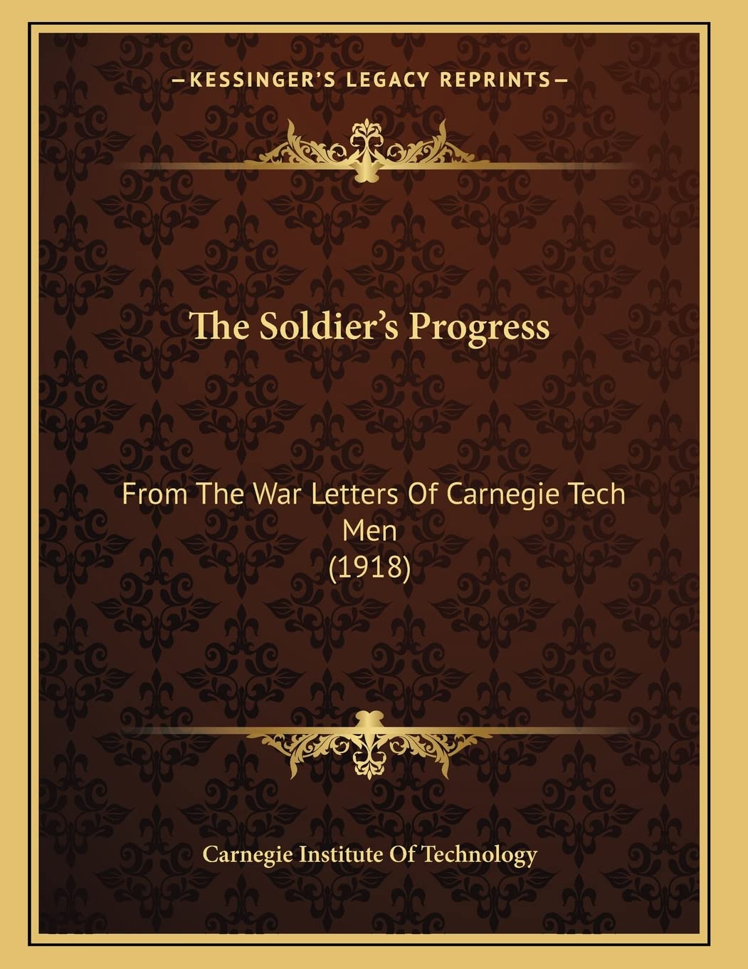 The Soldier's Progress: From The War Letters Of Carnegie Tech Men (1918) Contemporary literature