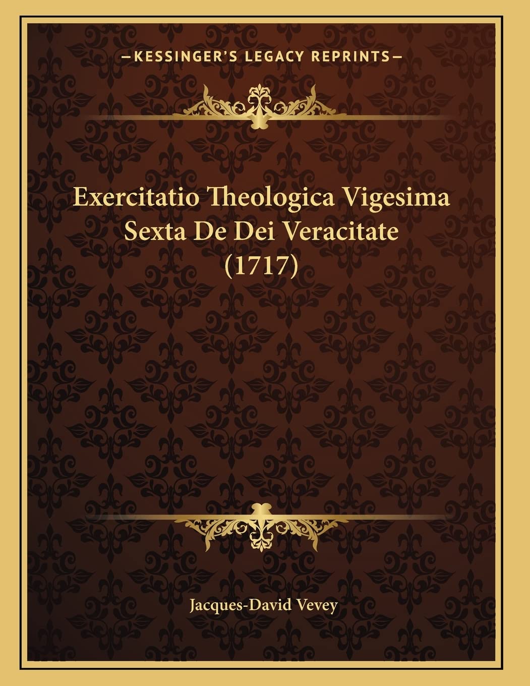 Exercitatio Theologica Vigesima Sexta De Dei Veracitate (1717) Contemporary literature
