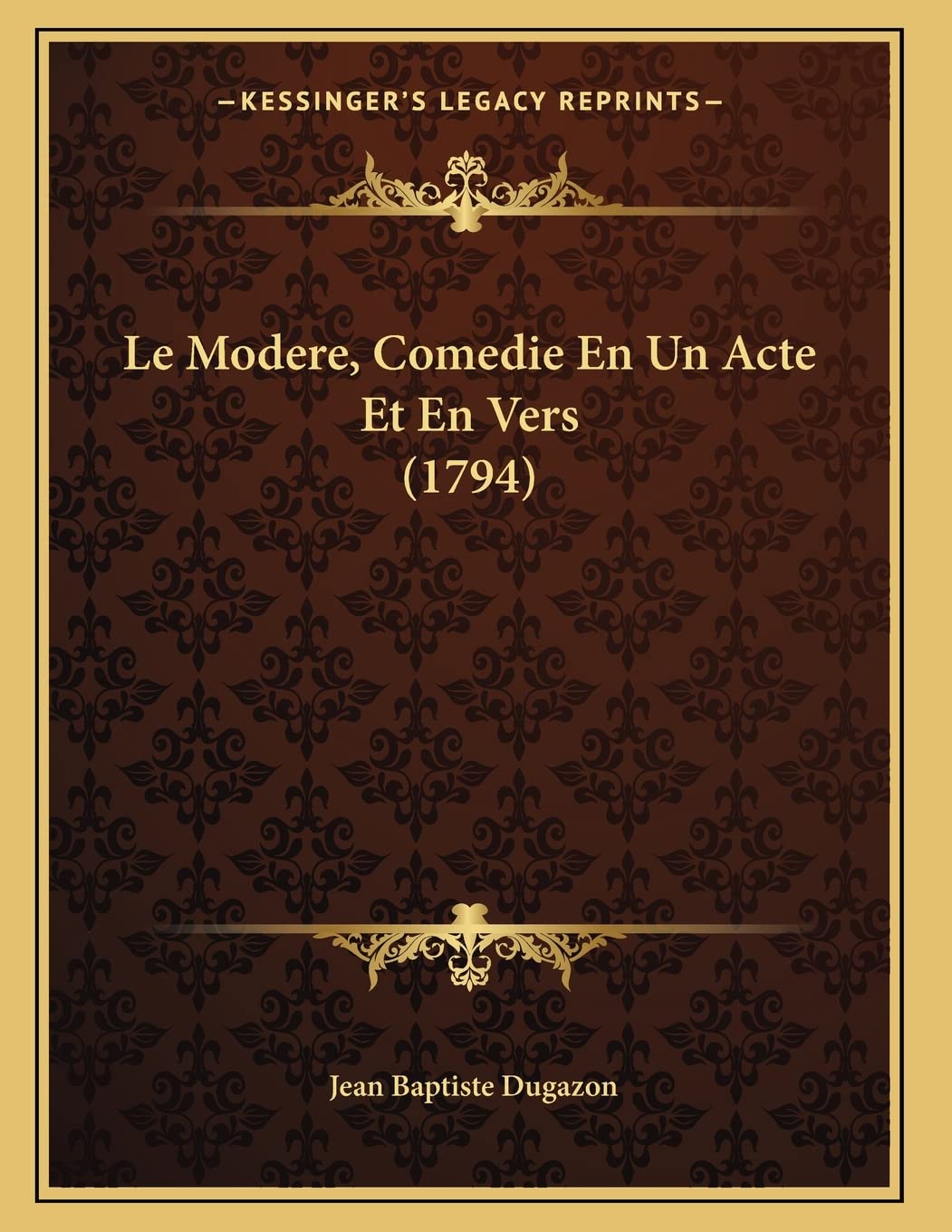Le Modere, Comedie En Un Acte Et En Vers (1794) Contemporary literature