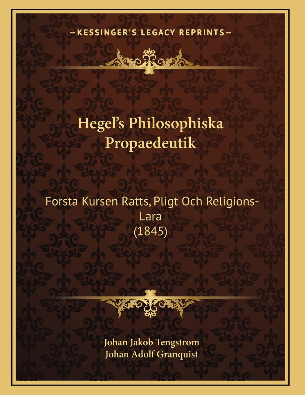 Hegel's Philosophiska Propaedeutik: Forsta Kursen Ratts, Pligt Och Religions-Lara (1845) Contemporary literature