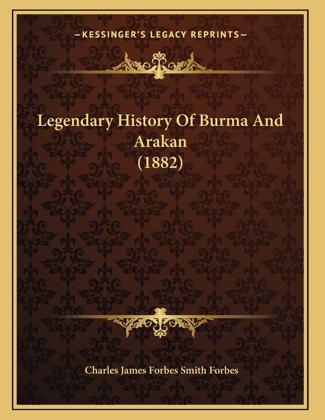Legendary History Of Burma And Arakan (1882) Philosophy