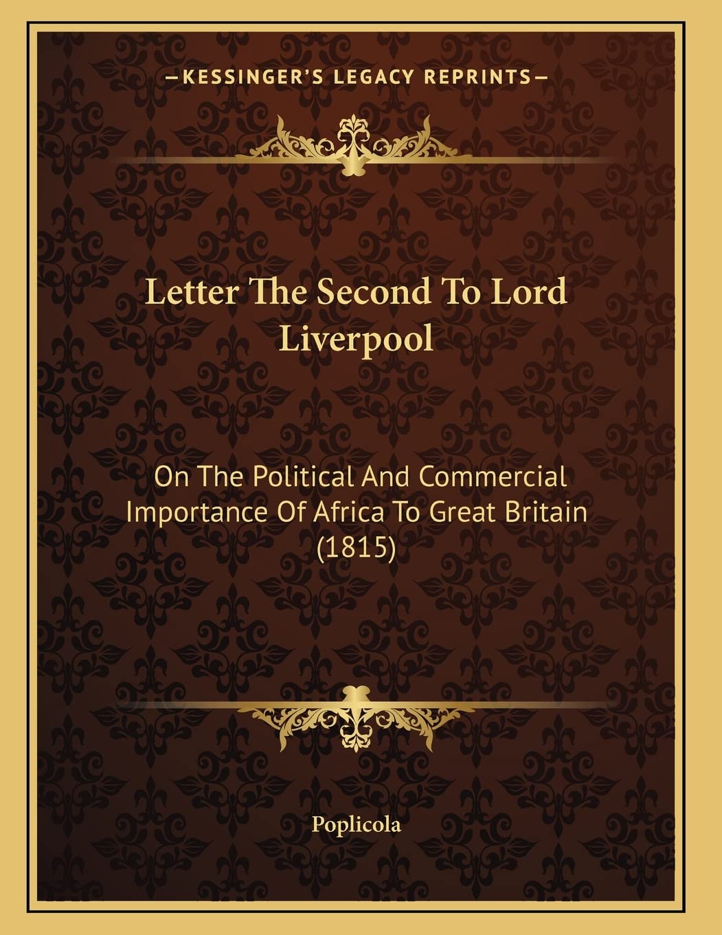 Letter The Second To Lord Liverpool: On The Political And Commercial Importance Of Africa To Great Britain (1815) Memories