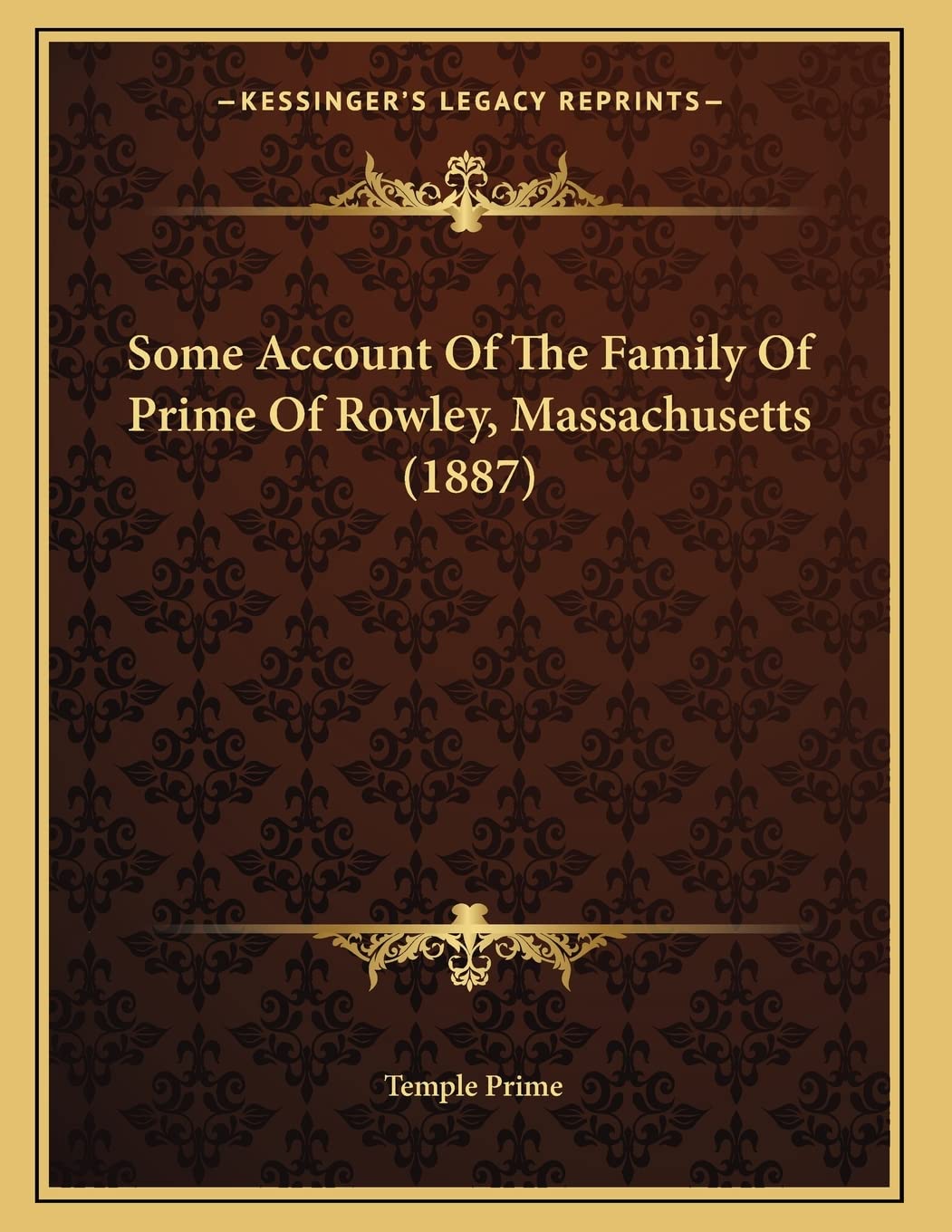 Some Account Of The Family Of Prime Of Rowley, Massachusetts (1887) Memories