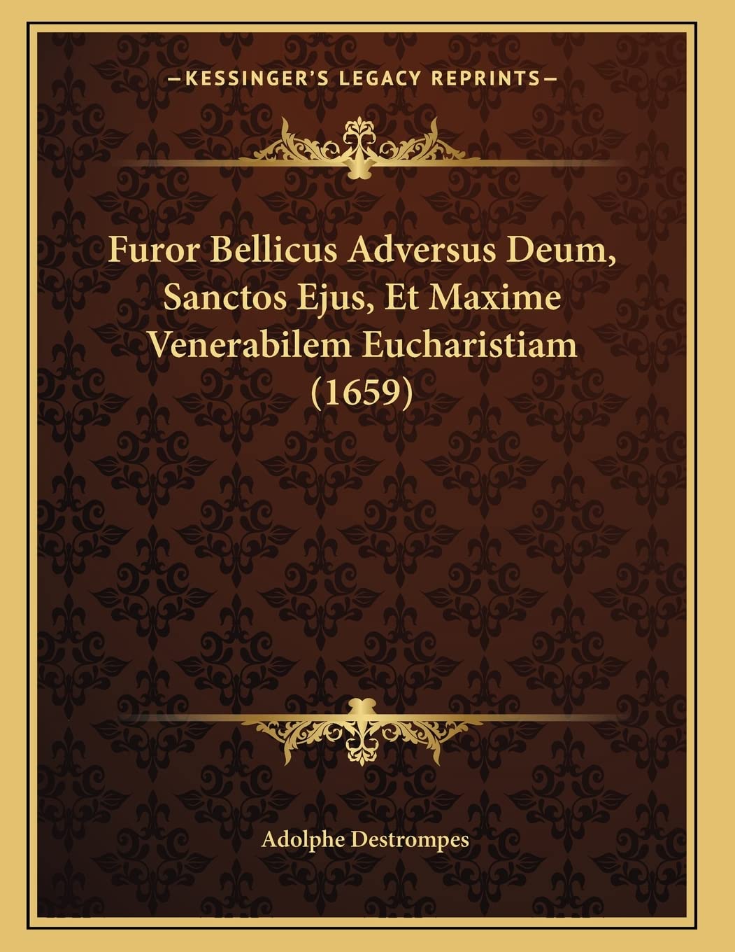 Furor Bellicus Adversus Deum, Sanctos Ejus, Et Maxime Venerabilem Eucharistiam (1659) Contemporary literature