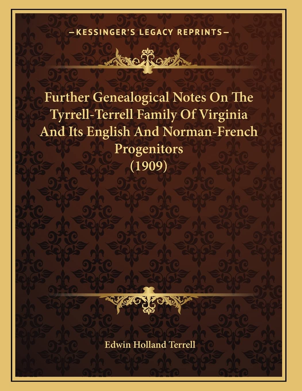 Further Genealogical Notes On The Tyrrell-Terrell Family Of Virginia And Its English And Norman-French Progenitors (1909) Contemporary literature Books
