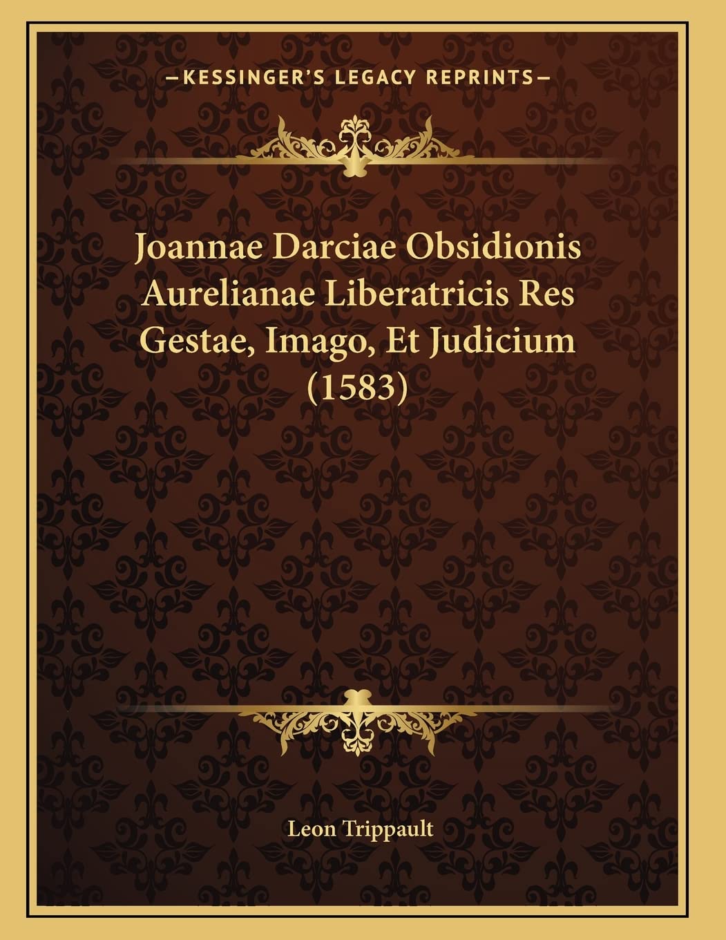 Joannae Darciae Obsidionis Aurelianae Liberatricis Res Gestae, Imago, Et Judicium (1583) Contemporary literature