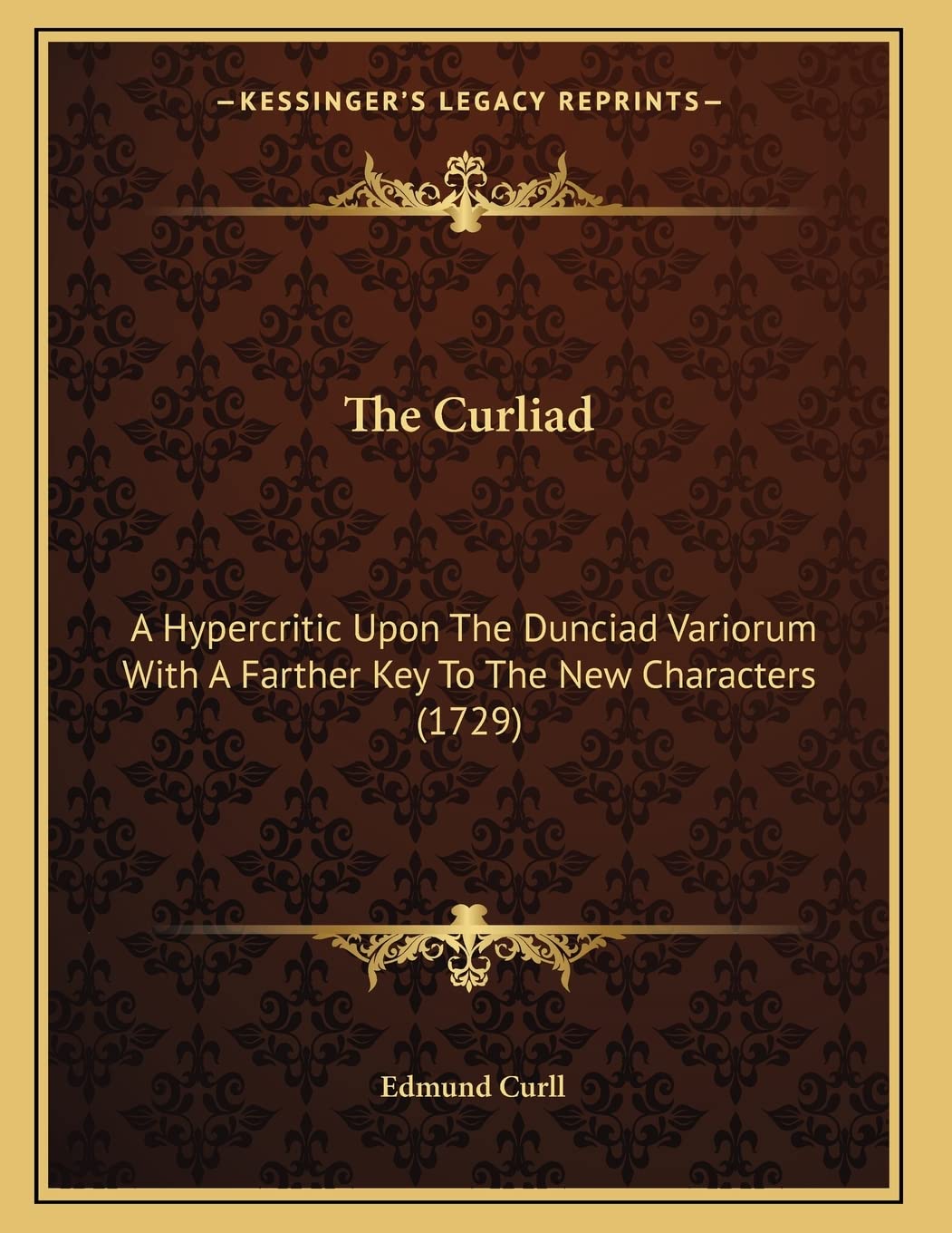 The Curliad: A Hypercritic Upon The Dunciad Variorum With A Farther Key To The New Characters (1729) Contemporary literature
