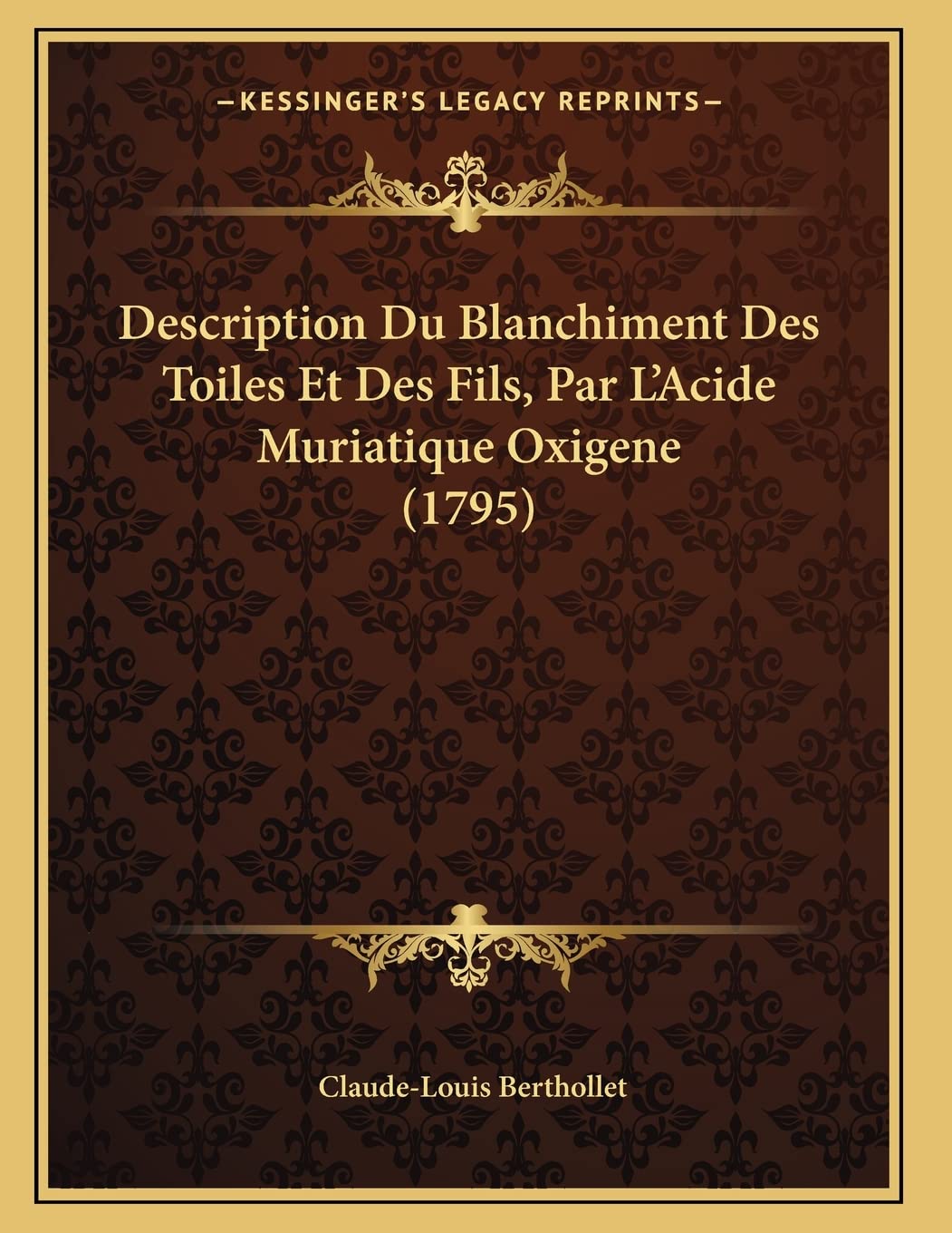 Description Du Blanchiment Des Toiles Et Des Fils, Par L'Acide Muriatique Oxigene (1795) Contemporary literature
