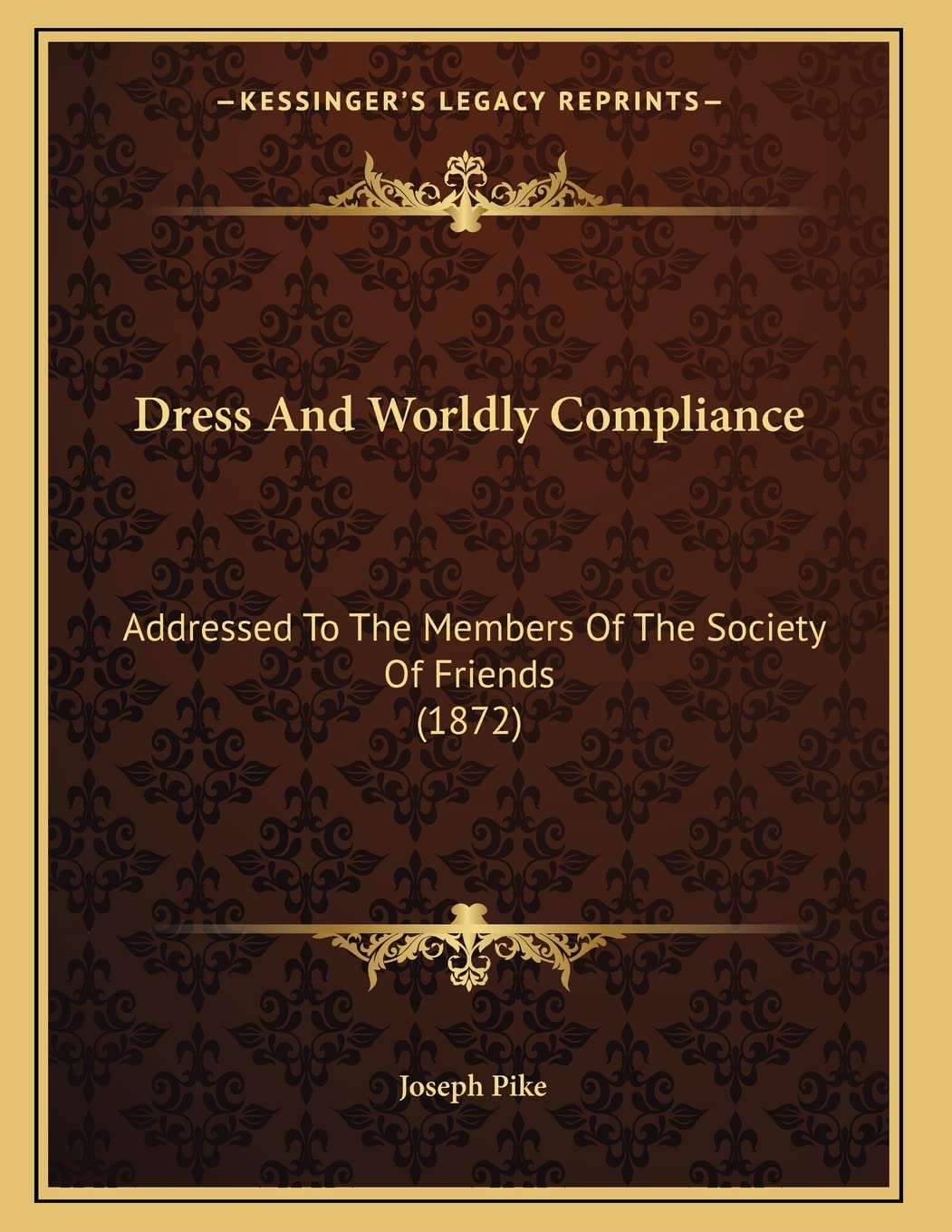 Dress And Worldly Compliance: Addressed To The Members Of The Society Of Friends (1872) Philosophy