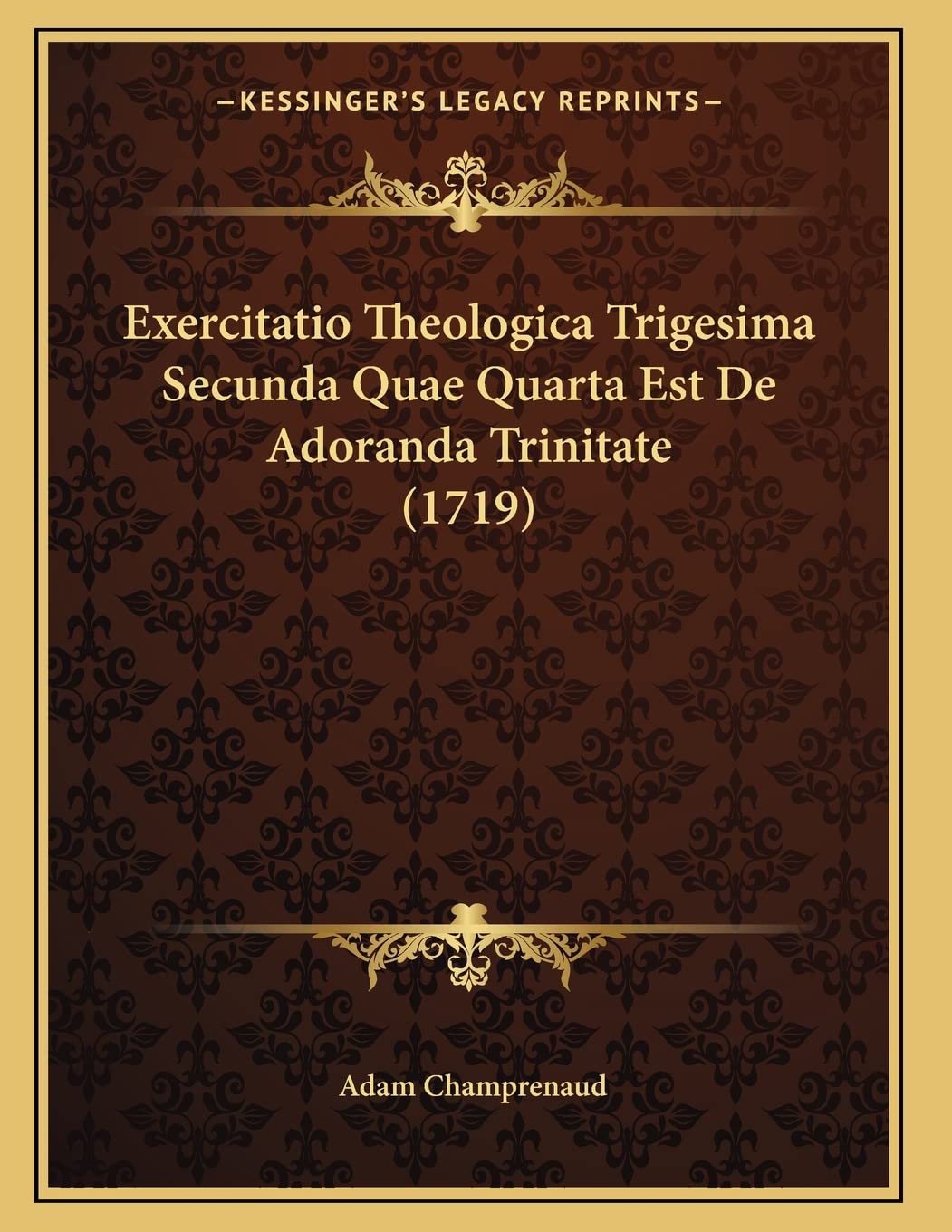 Exercitatio Theologica Trigesima Secunda Quae Quarta Est De Adoranda Trinitate (1719) Contemporary literature