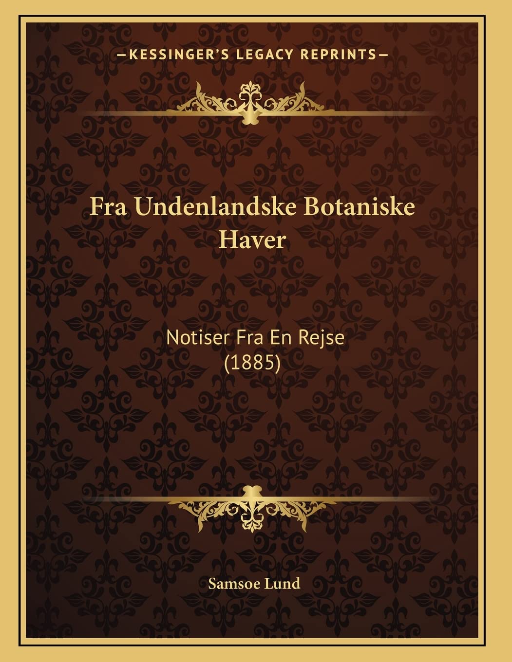 Fra Undenlandske Botaniske Haver: Notiser Fra En Rejse (1885) Contemporary literature