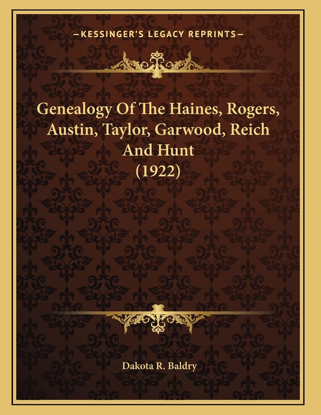 Genealogy Of The Haines, Rogers, Austin, Taylor, Garwood, Reich And Hunt (1922) Contemporary literature Books