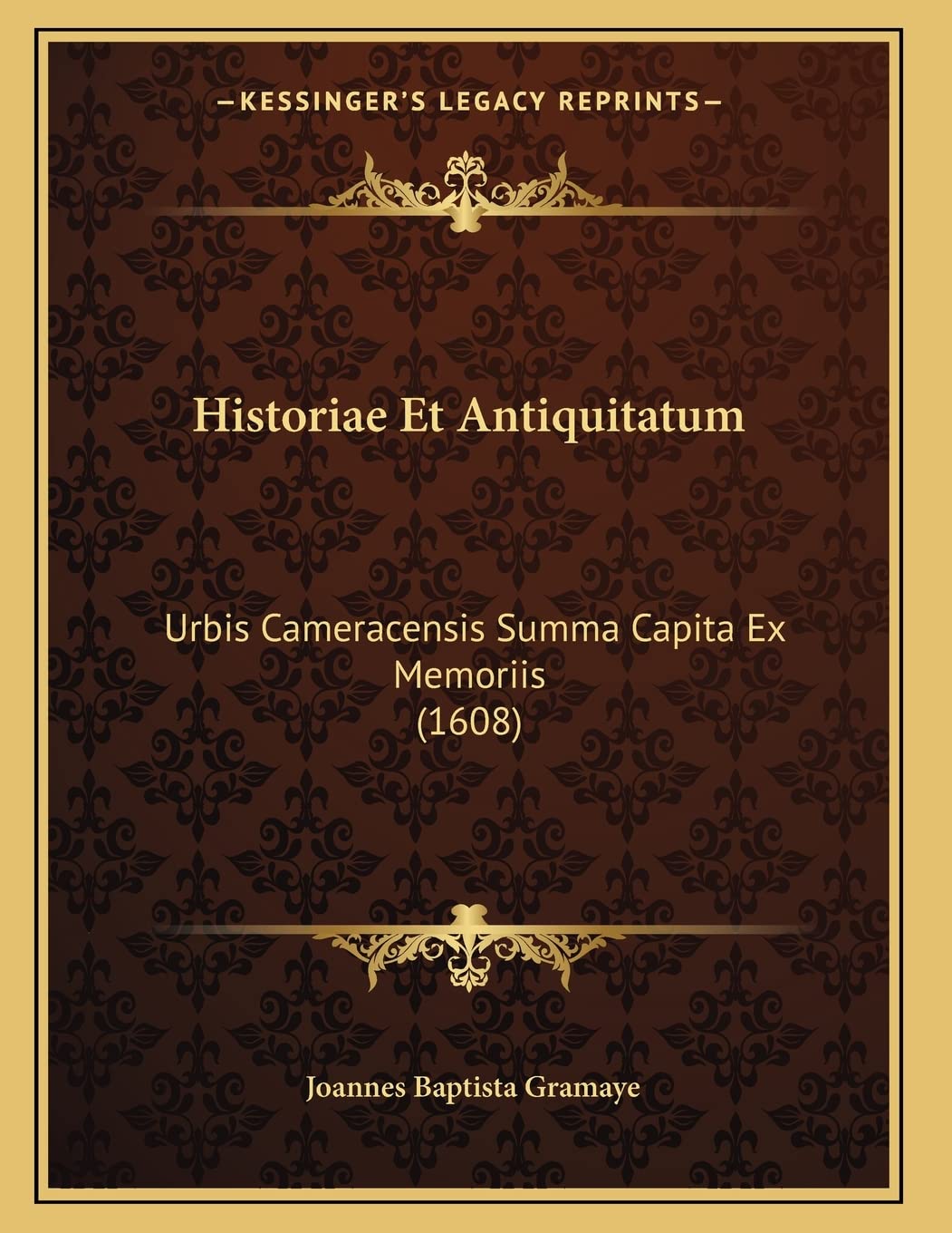 Historiae Et Antiquitatum: Urbis Cameracensis Summa Capita Ex Memoriis (1608) Arts & Music