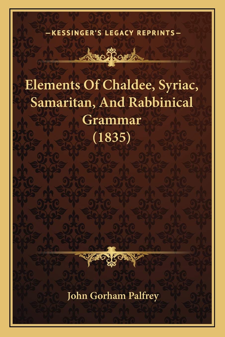 Elements Of Chaldee, Syriac, Samaritan, And Rabbinical Grammar (1835) Social Sciences