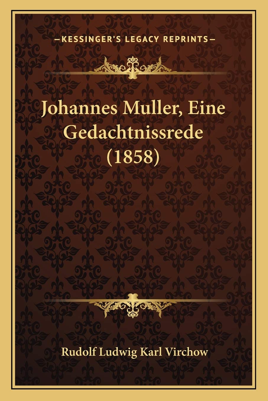 Johannes Muller, Eine Gedachtnissrede (1858) Philosophy