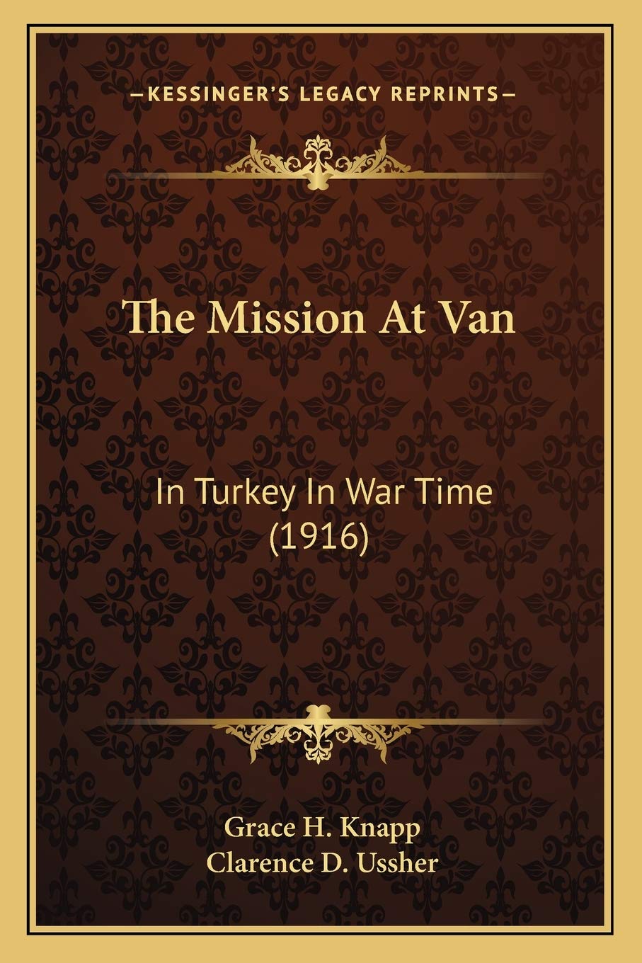 The Mission At Van: In Turkey In War Time (1916) Contemporary literature