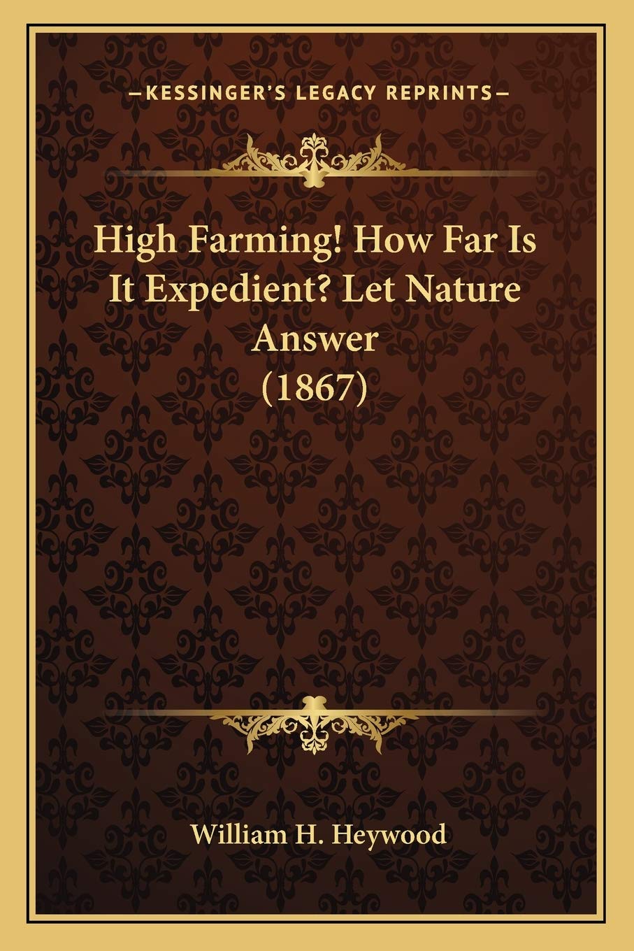 High Farming! How Far Is It Expedient? Let Nature Answer (1867) Philosophy