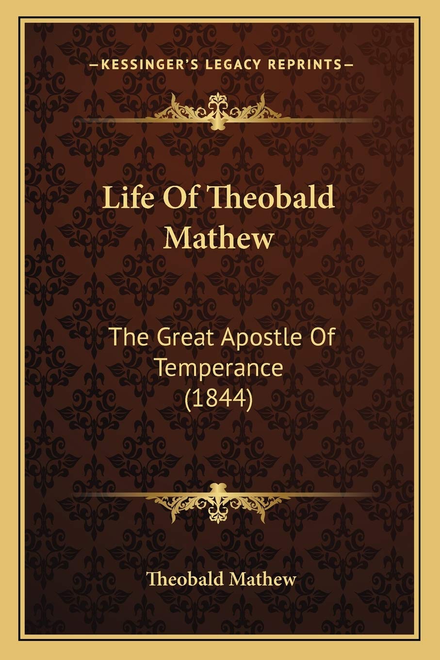 Life Of Theobald Mathew: The Great Apostle Of Temperance (1844) Contemporary literature