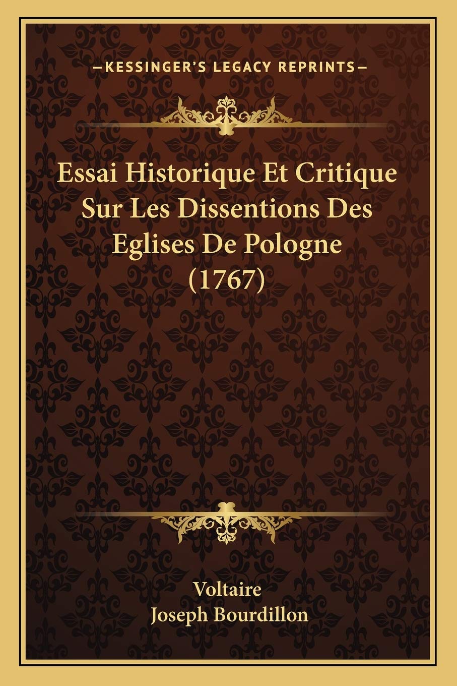 Essai Historique Et Critique Sur Les Dissentions Des Eglises De Pologne (1767) Philosophy