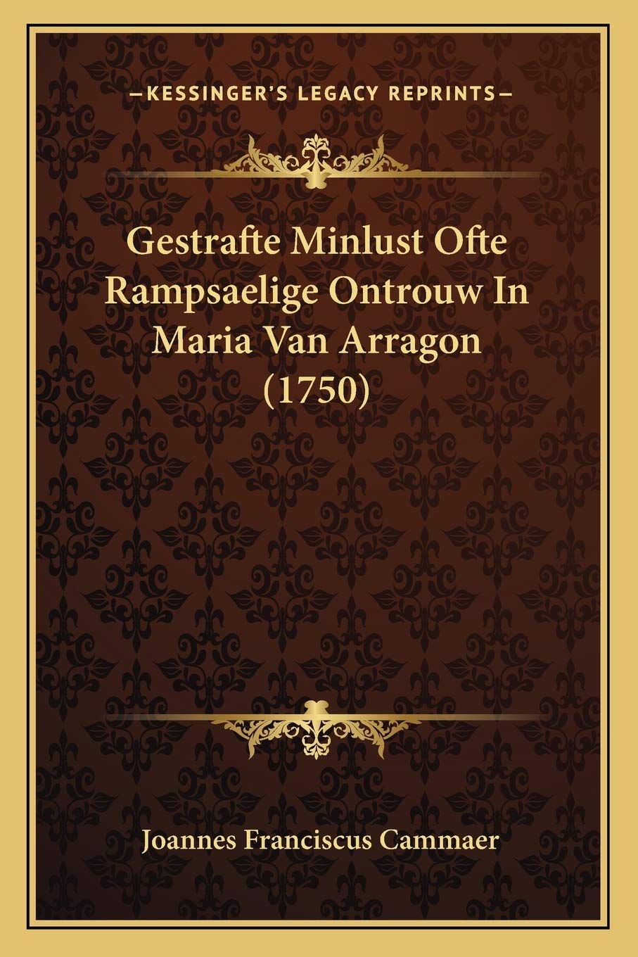 Gestrafte Minlust Ofte Rampsaelige Ontrouw In Maria Van Arragon (1750) International