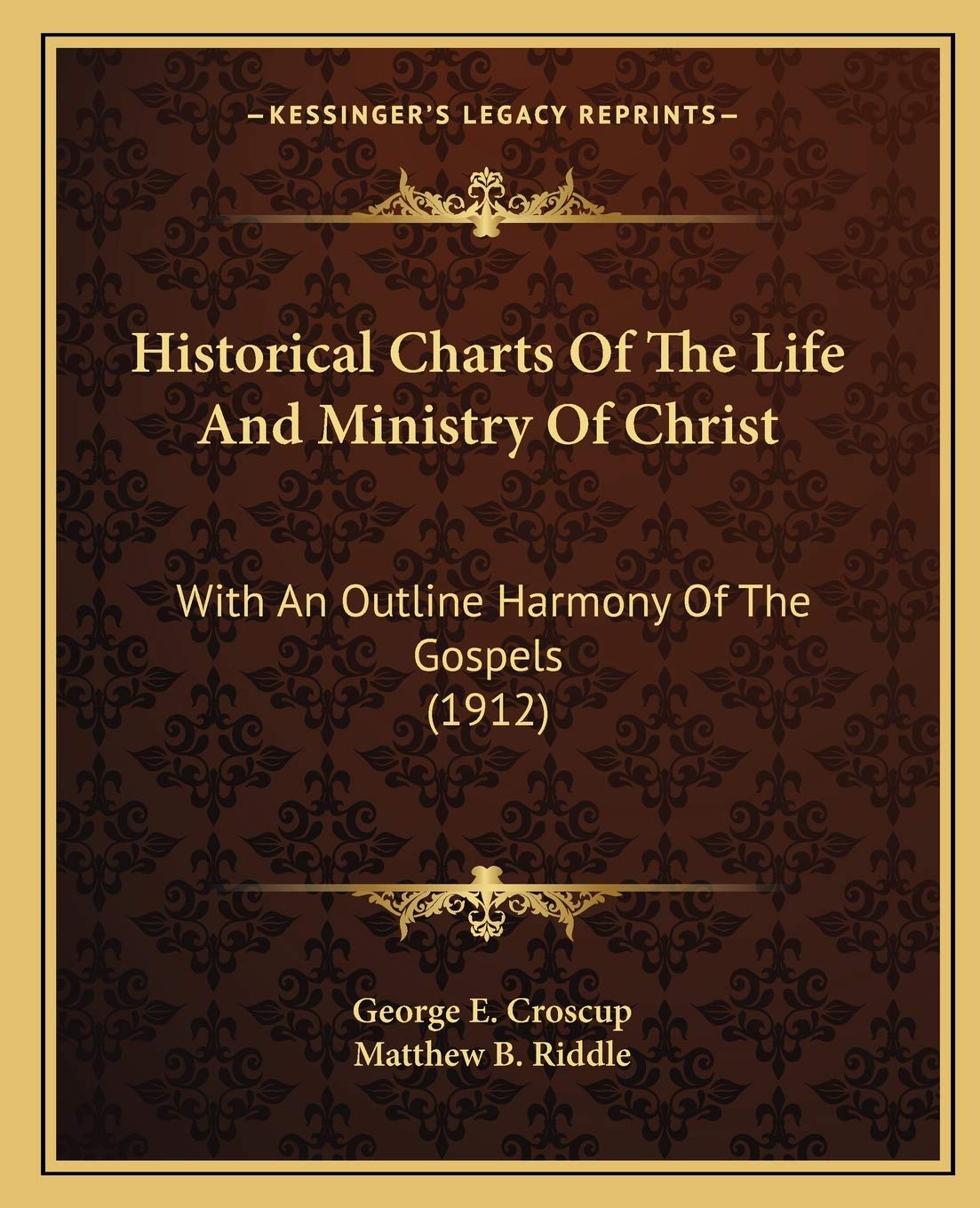 Historical Charts Of The Life And Ministry Of Christ: With An Outline Harmony Of The Gospels (1912) Contemporary literature Books