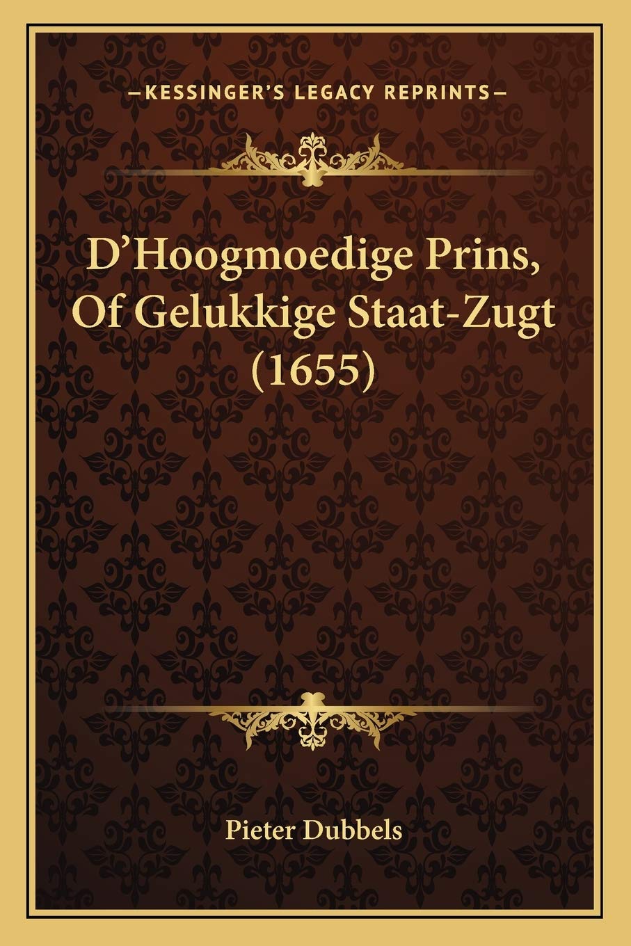 D'Hoogmoedige Prins, Of Gelukkige Staat-Zugt (1655) Contemporary literature