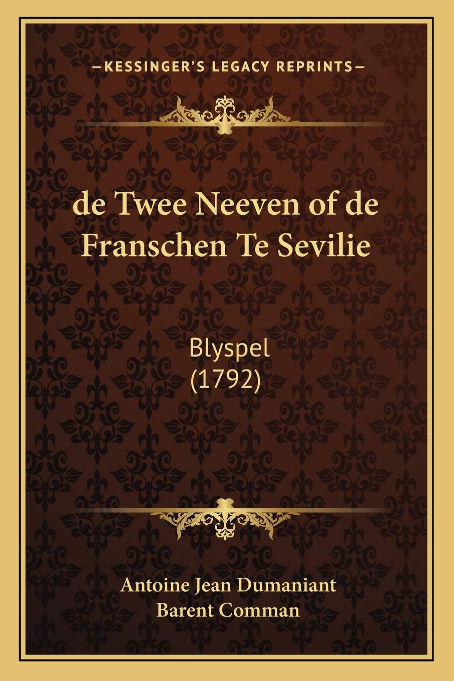 de Twee Neeven of de Franschen Te Sevilie: Blyspel (1792) Drama