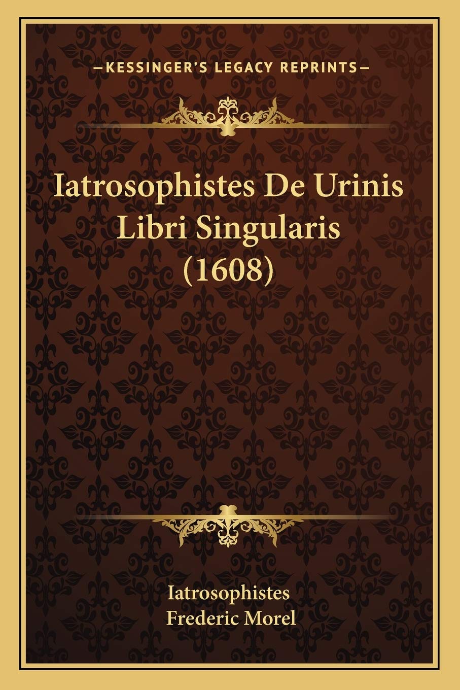 Iatrosophistes De Urinis Libri Singularis (1608) Medicine