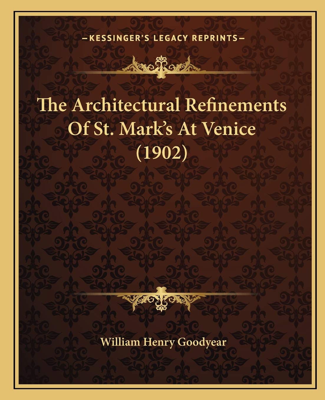 The Architectural Refinements Of St. Mark's At Venice (1902) Contemporary literature