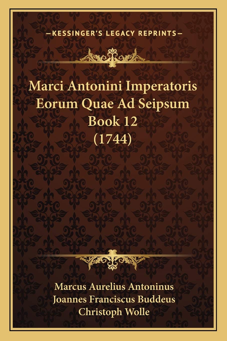 Marci Antonini Imperatoris Eorum Quae Ad Seipsum Book 12 (1744) Philosophy