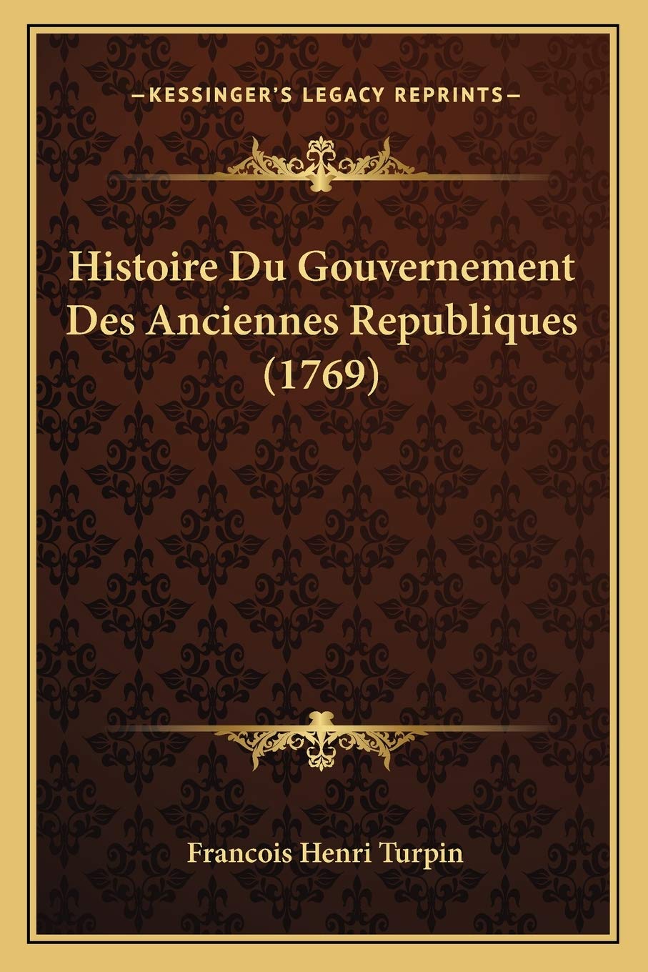 Histoire Du Gouvernement Des Anciennes Republiques (1769) Philosophy