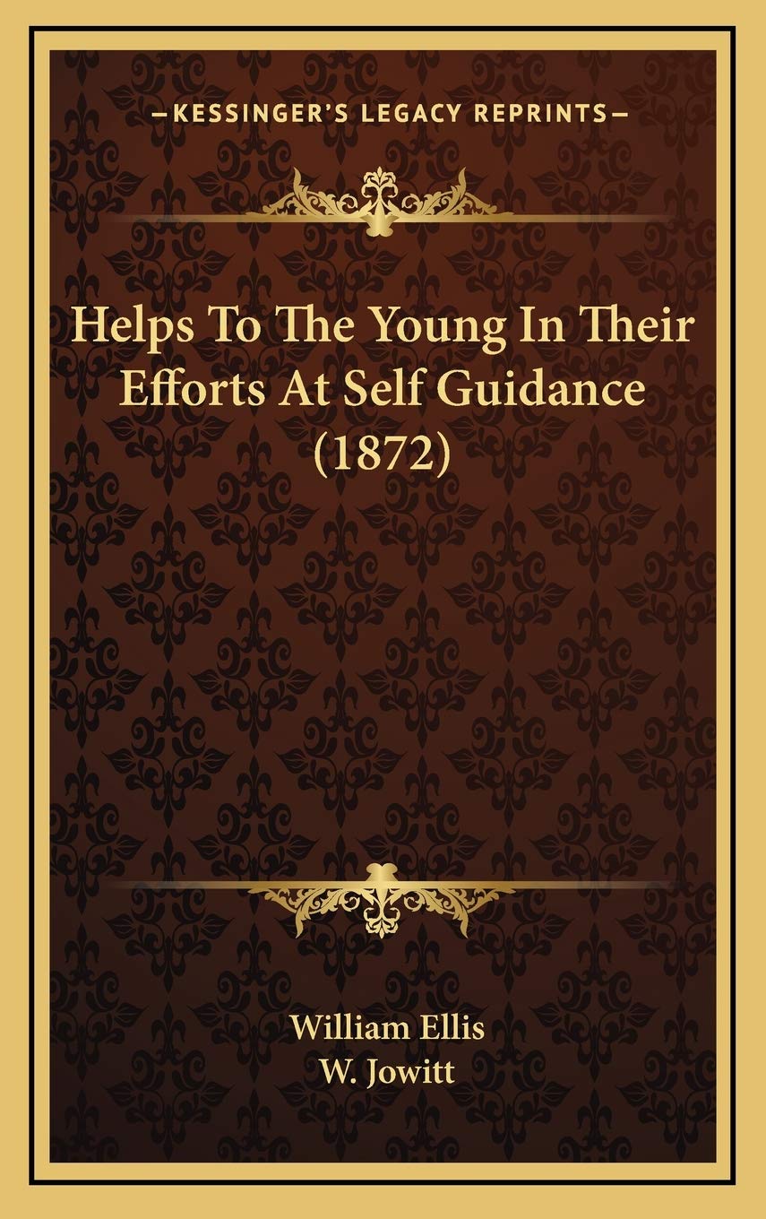 Helps To The Young In Their Efforts At Self Guidance (1872) book