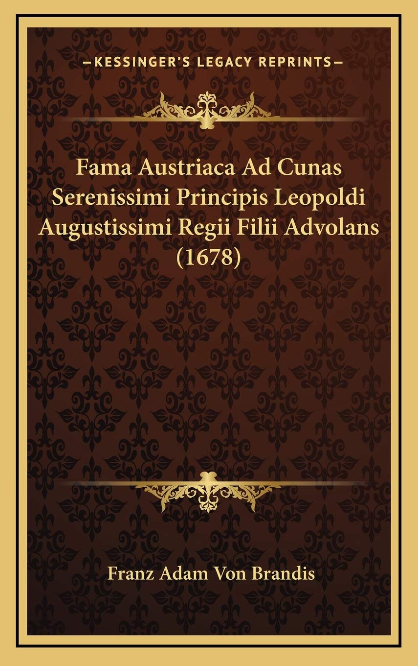 Fama Austriaca Ad Cunas Serenissimi Principis Leopoldi Augustissimi Regii Filii Advolans (1678) Contemporary literature Books