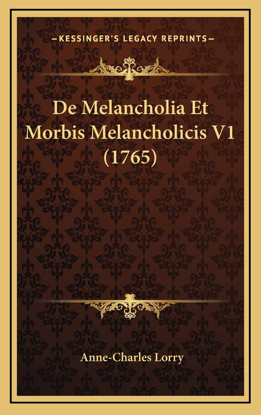 De Melancholia Et Morbis Melancholicis V1 (1765) Contemporary literature