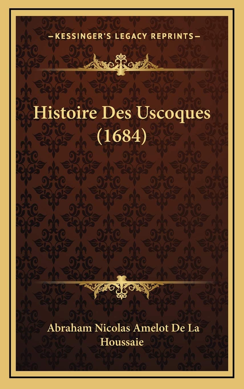 Histoire Des Uscoques (1684) Contemporary literature