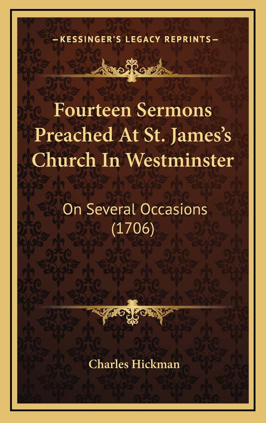 Fourteen Sermons Preached At St. James's Church In Westminster: On Several Occasions (1706) book