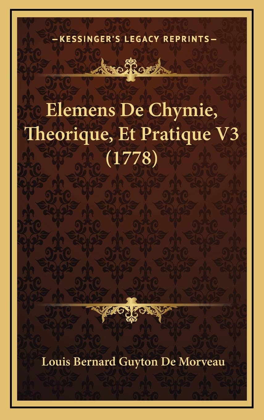 Elemens De Chymie, Theorique, Et Pratique V3 (1778) Contemporary literature