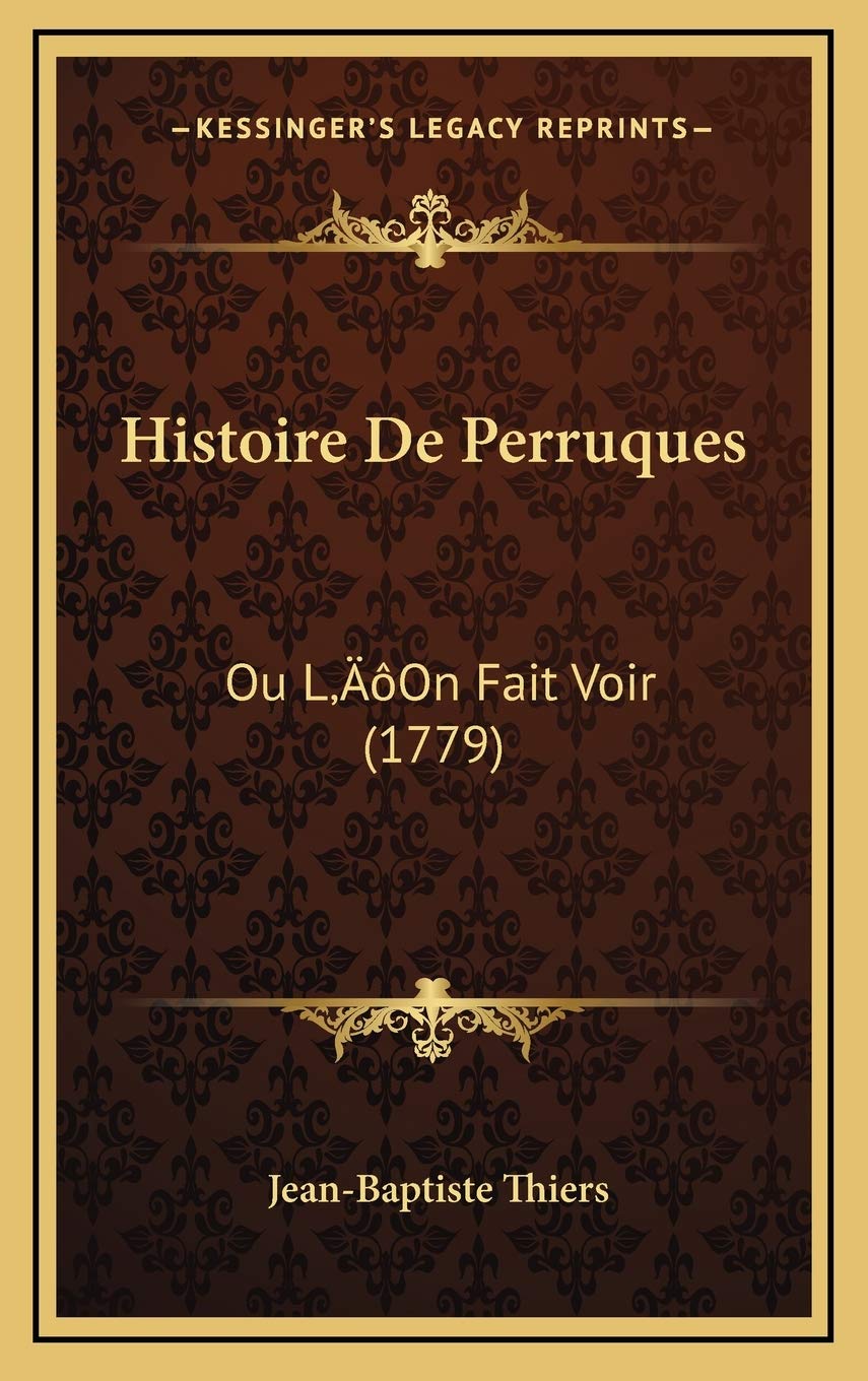 Histoire De Perruques: Ou L'On Fait Voir (1779) Contemporary literature