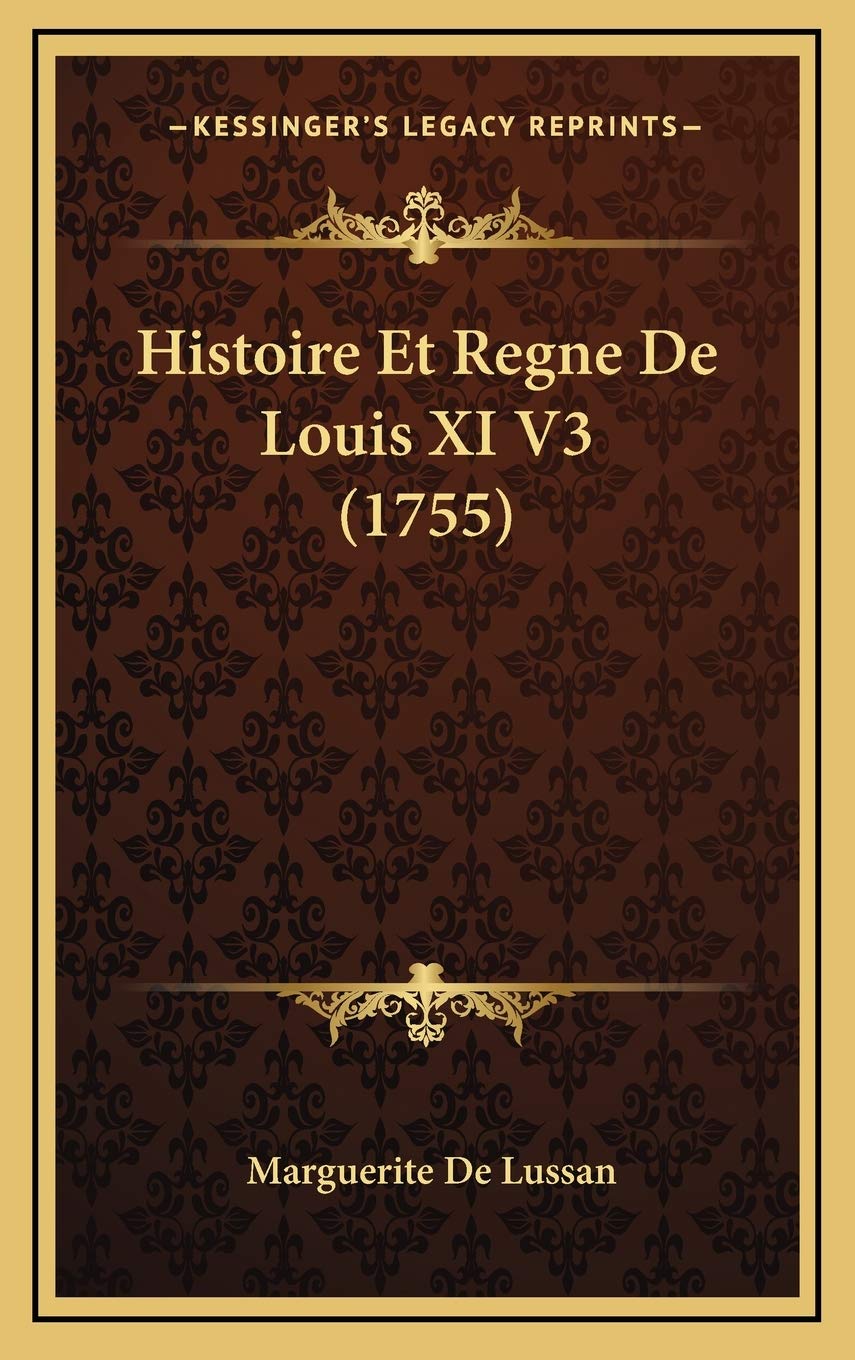 Histoire Et Regne De Louis XI V3 (1755) Contemporary literature