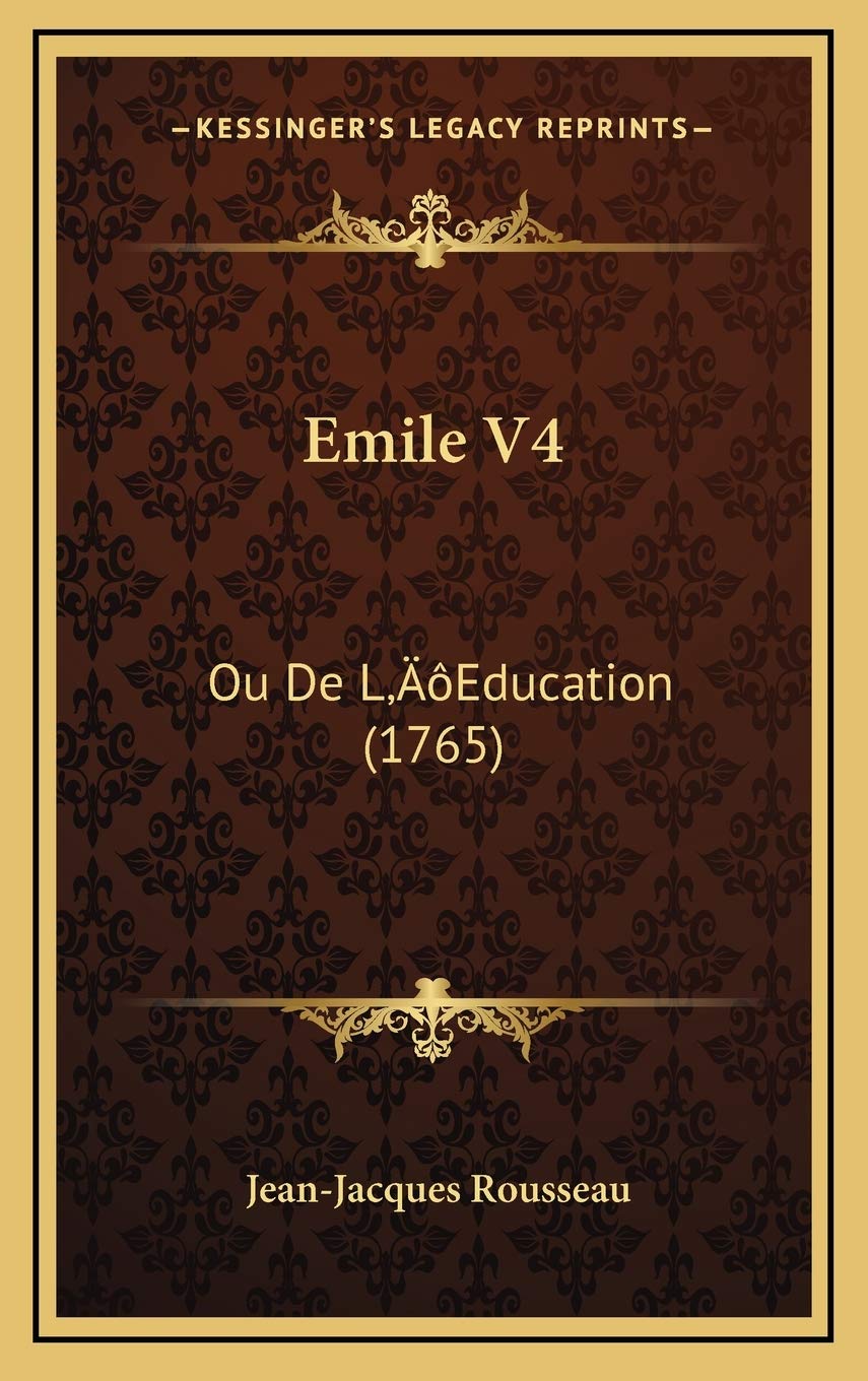 Emile V4: Ou De L'Education (1765) Philosophy