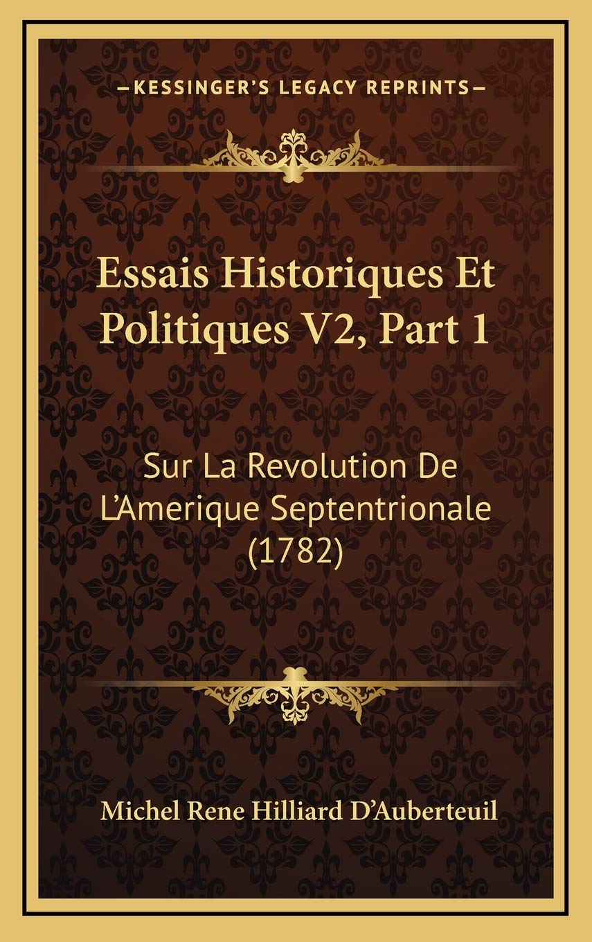 Essais Historiques Et Politiques V2, Part 1: Sur La Revolution De L’Amerique Septentrionale (1782) Contemporary literature
