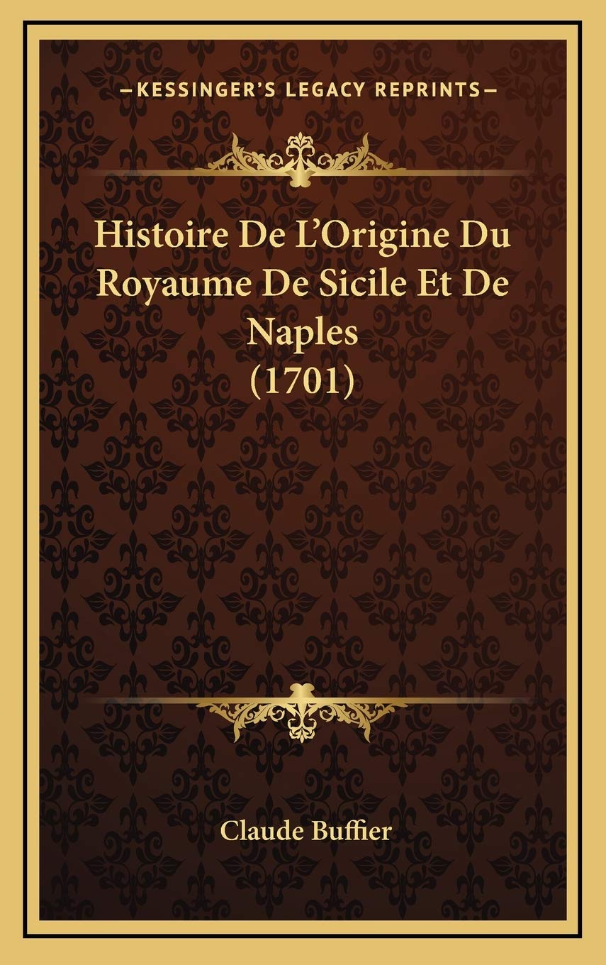 Histoire De L’Origine Du Royaume De Sicile Et De Naples (1701) Contemporary literature