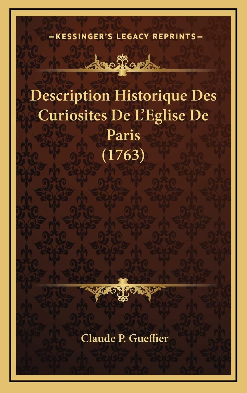 Description Historique Des Curiosites De L'Eglise De Paris (1763) International