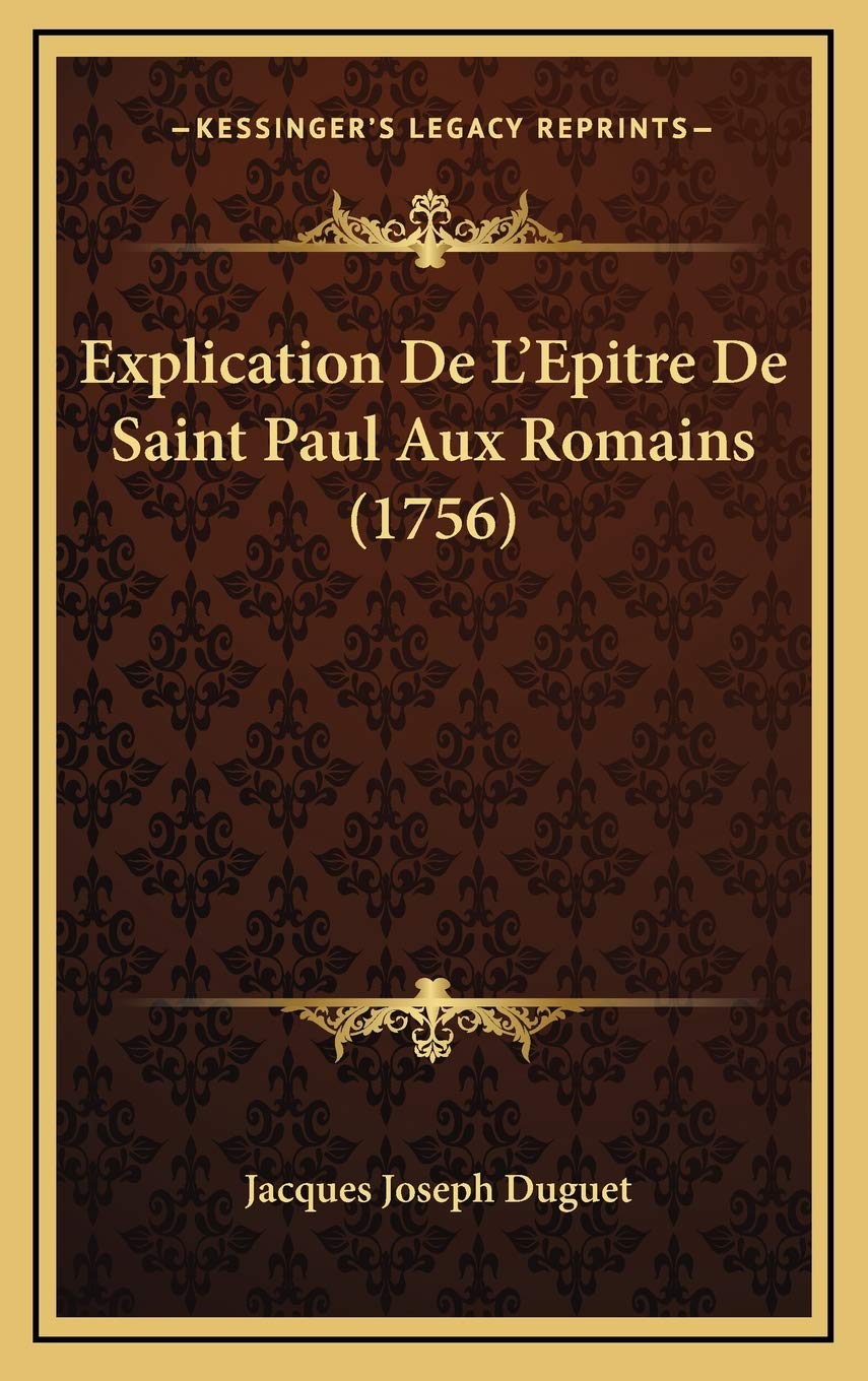 Explication De L’Epitre De Saint Paul Aux Romains (1756) Contemporary literature