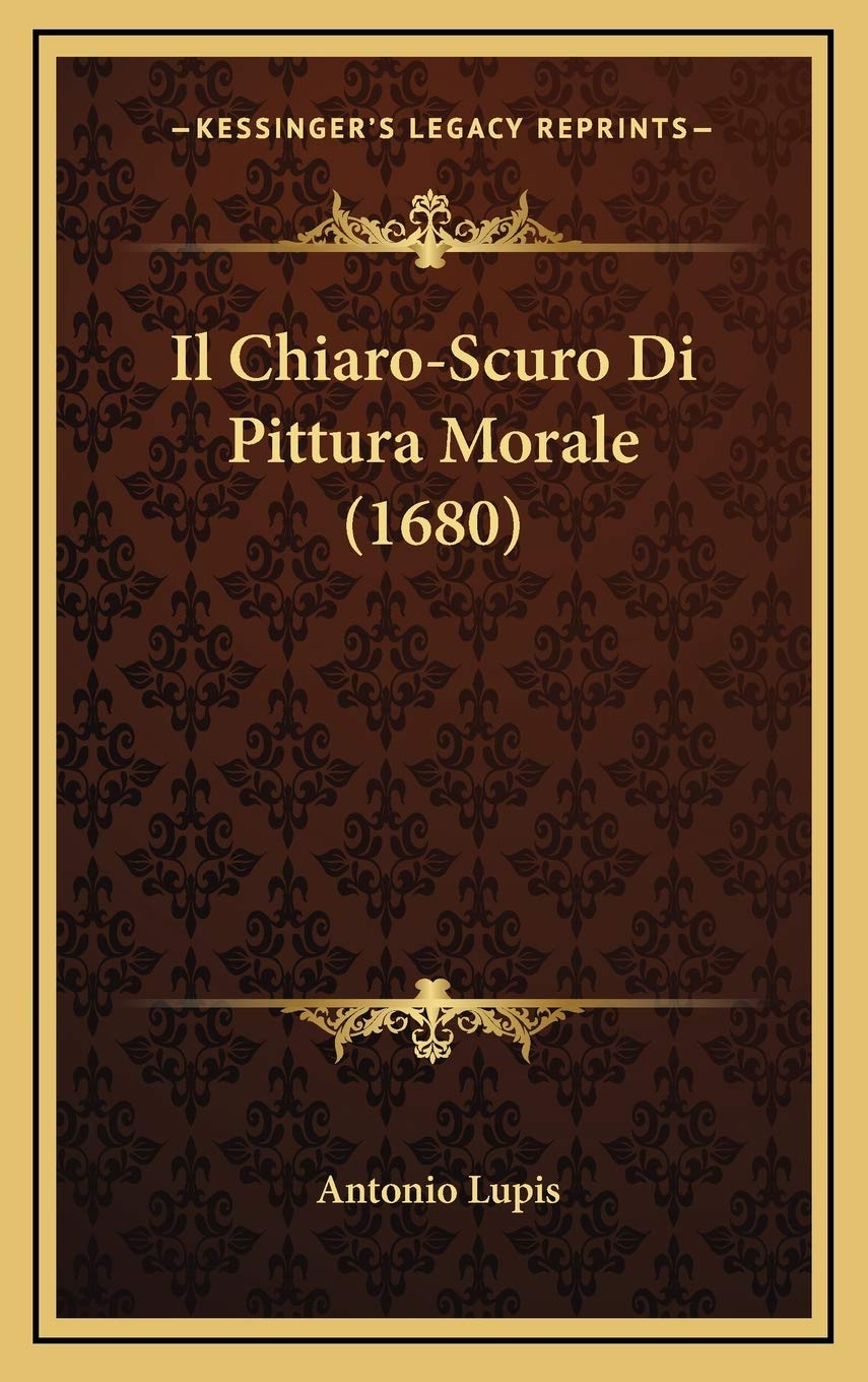 Il Chiaro-Scuro Di Pittura Morale (1680) Contemporary literature